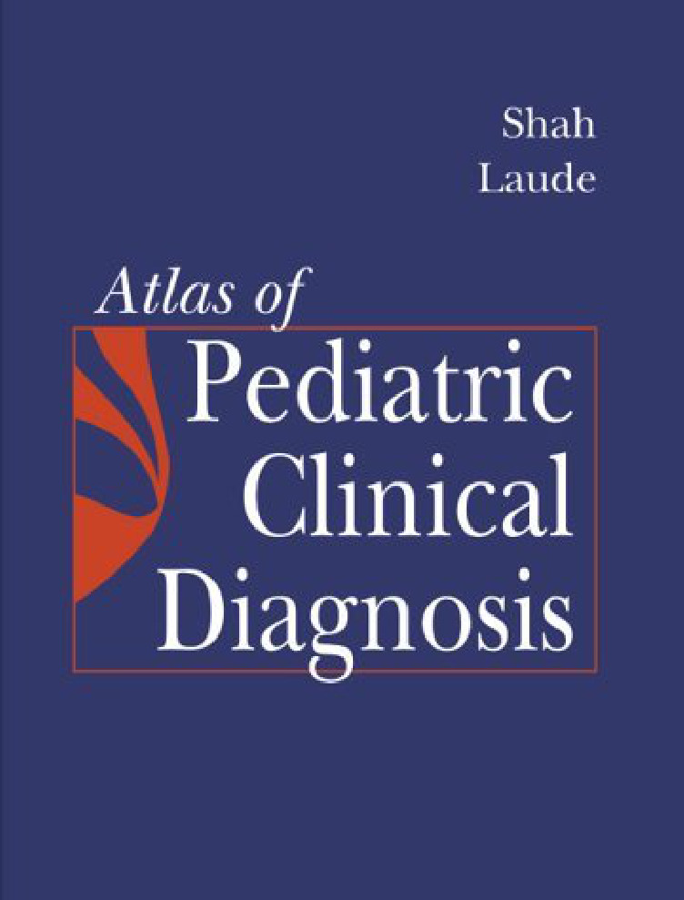 Atlas of Pediatric Clinical Diagnosis (Atlas of Pediatic Clinical Diagnosis (Shah))