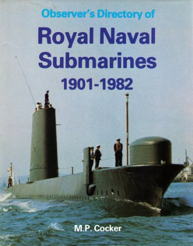 Observer's Directory Of Royal Naval Submarines 1901 1982