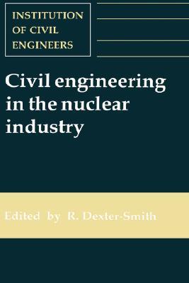 Civil Engineering in the Nuclear Industry