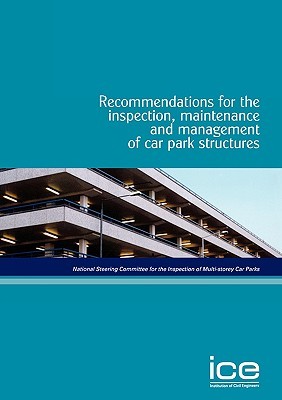 Recommendations for the Inspection, Maintenance and Management of Car Park Structures