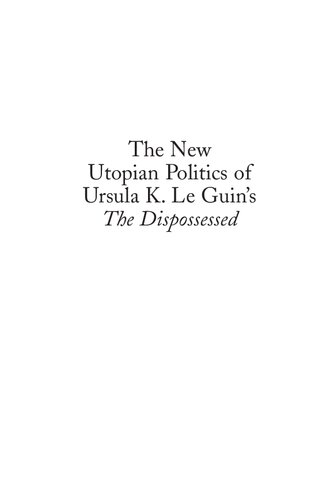 The New Utopian Politics of Ursula K. Le Guin's The Dispossessed