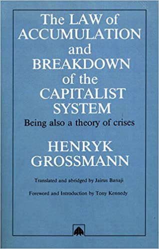 The Law of Accumulation and Breakdown of the Capitalist System, Being also a Theory of Crises