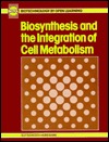 Biosynthesis and the Integration of Cell Metabolism