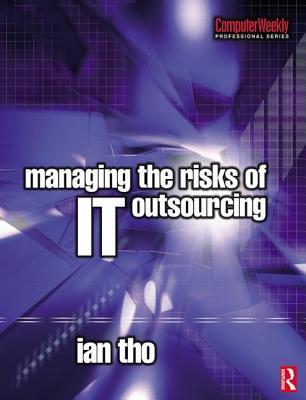 Managing the Risks of It Outsourcing