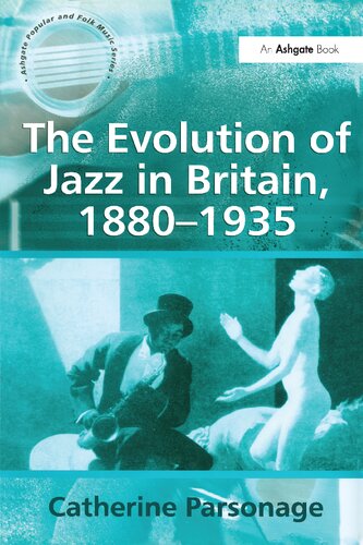 The Evolution Of Jazz In Britain, 1880-1935