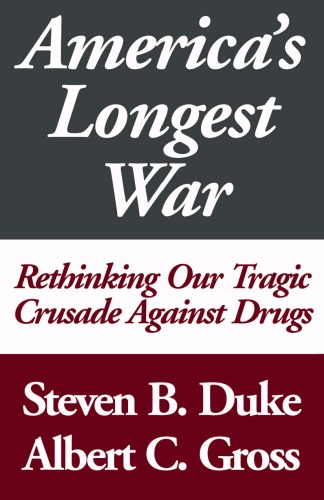 America's longest war : rethinking our tragic crusade against drugs