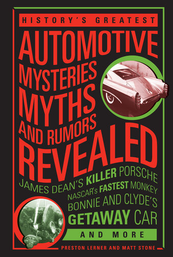 History's Greatest Automotive Mysteries, Myths, and Rumors Revealed