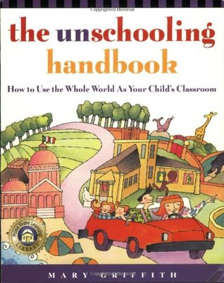 The Unschooling Handbook