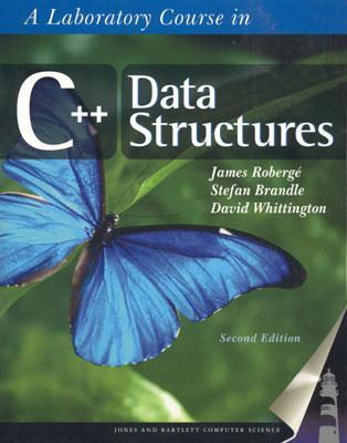 A Laboratory Course in C++ Data Structures