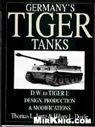 Germany's Tiger Tanks D.W. to Tiger I