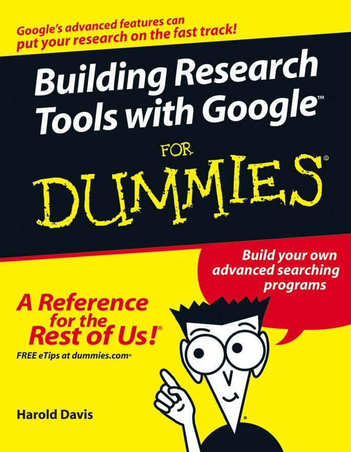 Building Research Tools with Google for Dummies