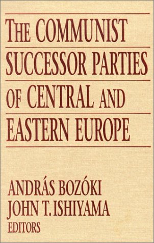 The Communist Successor Parties of Central and Eastern Europe