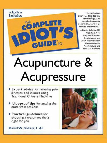 The complete idiot's guide to acupuncture and acupressure