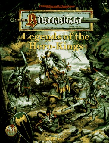 Legends Of The Hero Kings (Ad&amp;D Fantasy Roleplay, Birthright Setting)