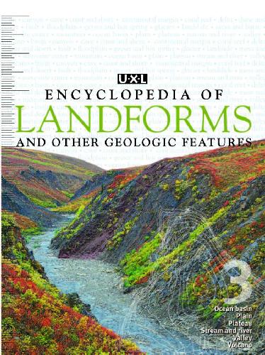 UXL Encyclopedia of Landforms and Other Geologic Features