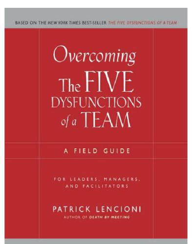 Overcoming the Five Dysfunctions of a Team