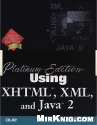 Platinum Edition Using XHTML, XML and Java 2