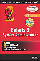 Solaris 9 System Administration Exam Cram 2 (Exam Cram CX-310-014 &amp; Cx310-015)