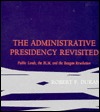 The Administrative Presidency Revisited