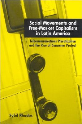 Social Movements and Free-Market Capitalism in Latin America