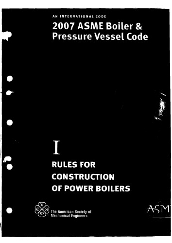 ASME boiler and pressure vessel code : an international code. Section I, Rules for construction of power boilers.