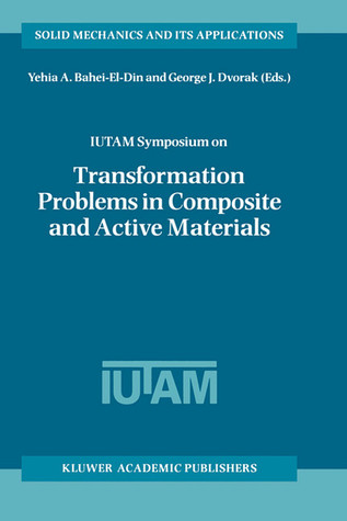 Iutam Symposium on Transformation Problems in Composite and Active Materials