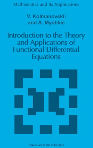 Introduction to the Theory and Applications of Functional Differential Equations