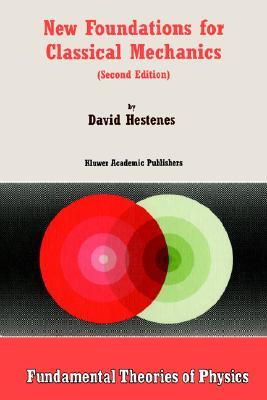 New Foundations for Classical Mechanics