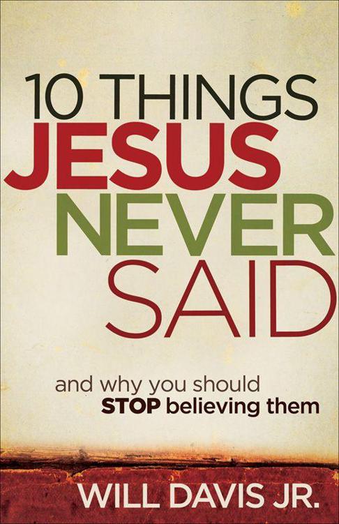 10 Things Jesus Never Said