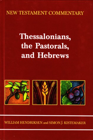 Exposition of Thessalonians, the Pastorals, and Hebrews