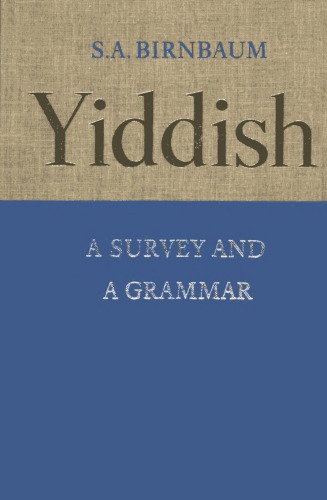 Yiddish, A Survey And A Grammar