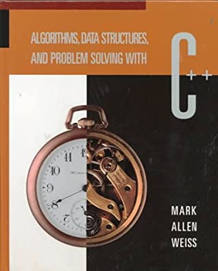 Algorithms, Data Structures, and Problem Solving with C++