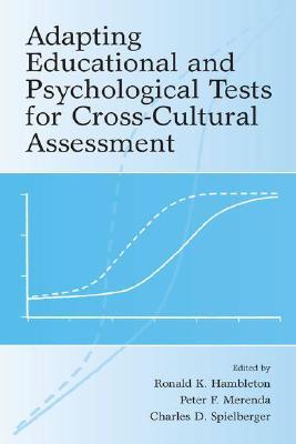 Adapting Educational and Psychological Tests for Cross-Cultural Assessment