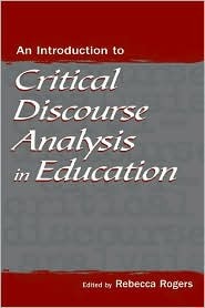 An Introduction to Critical Discourse Analysis in Education