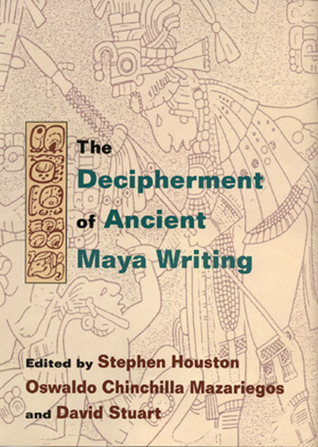 The Decipherment of Ancient Maya Writing