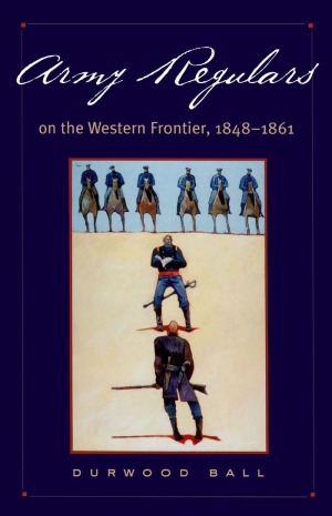 Army Regulars on the Western Frontier