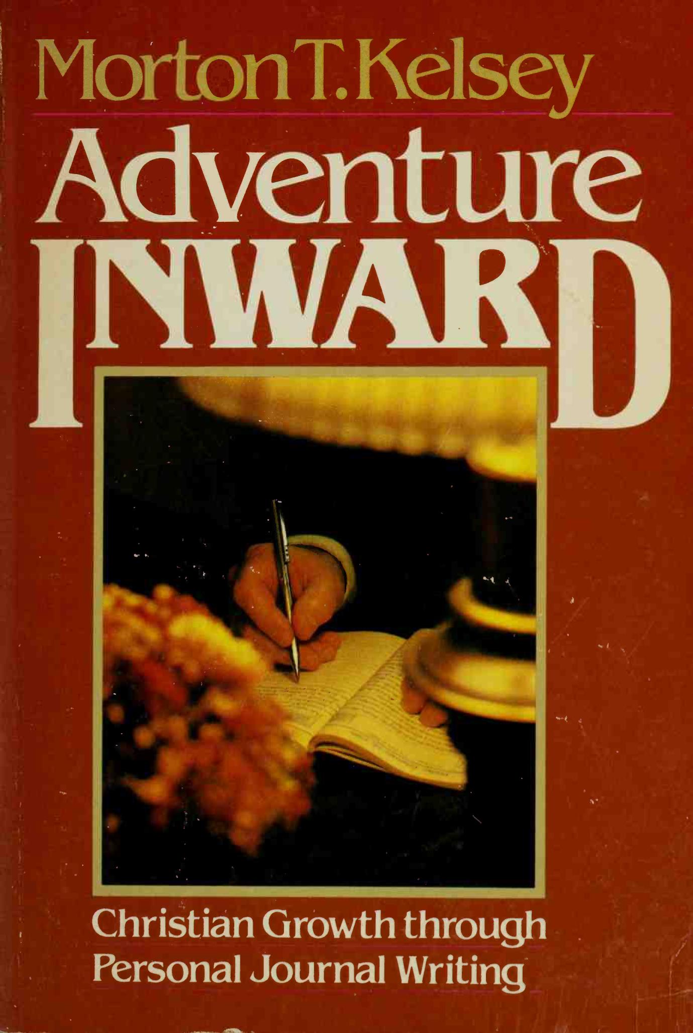 Adventure Inward Christian Growth Through Pesonal Journal Writing