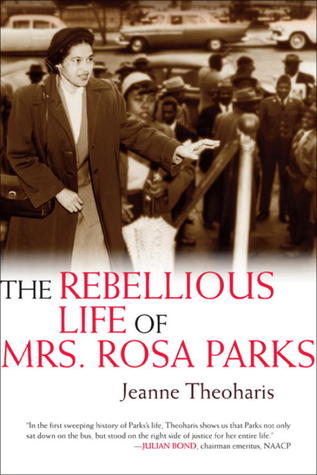 The Rebellious Life of Mrs. Rosa Parks