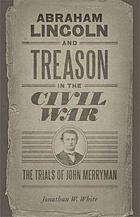 Abraham Lincoln and Treason in the Civil War