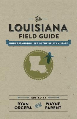 The Louisiana Field Guide