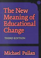 The New Meaning of Educational Change