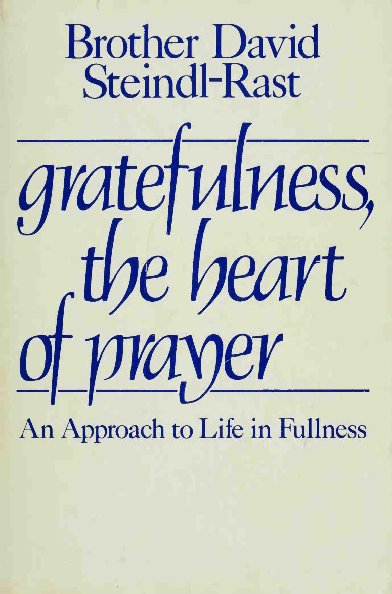 Gratefulness, The Heart Of Prayer