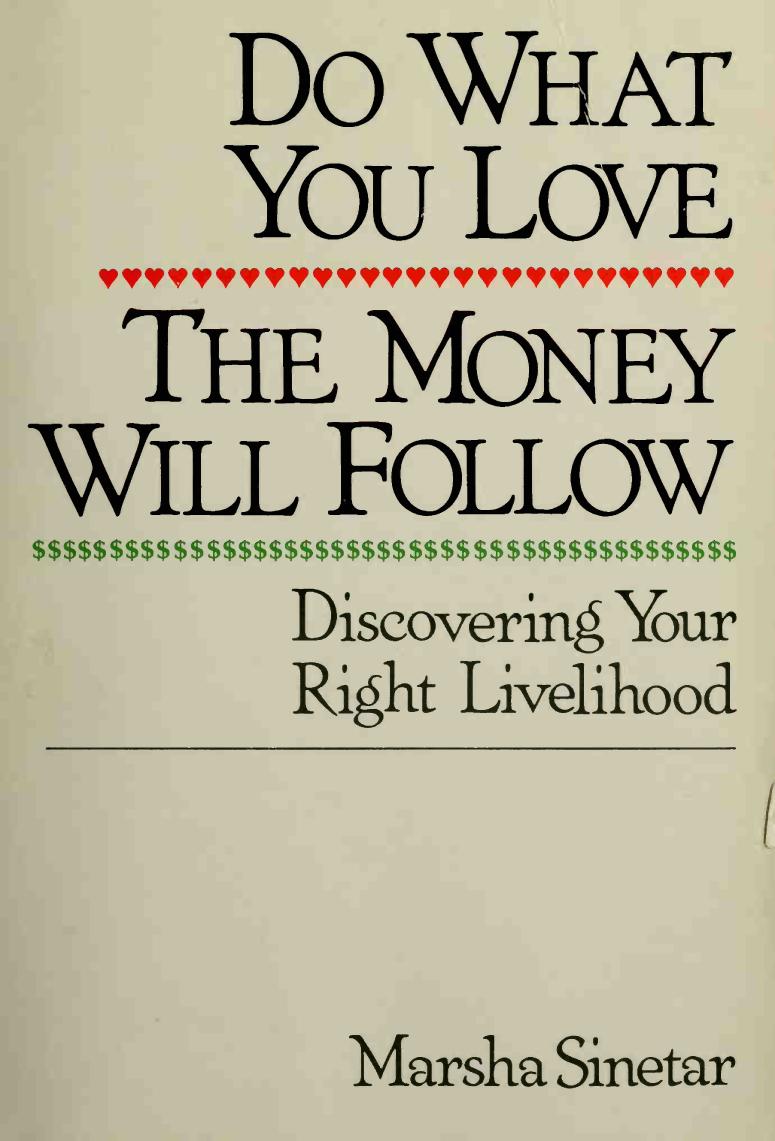 Do What You Love, the Money Will Follow