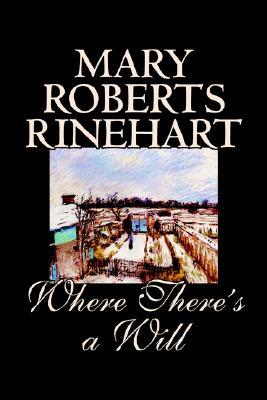 Where There's a Will by Mary Roberts Rinehart, Fiction, Mystery &amp; Detective