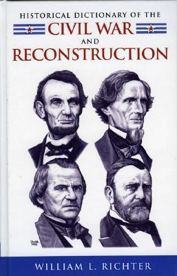 Historical Dictionary of the Civil War and Reconstruction