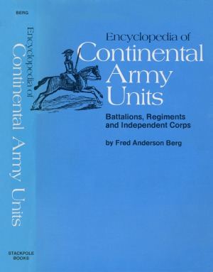 Encyclopedia of Continental Army Units--Battalions, Regiments, and Independent Corps