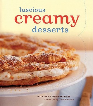 Luscious Creamy Desserts