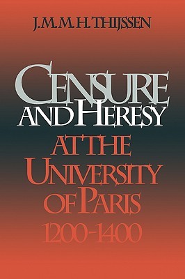 Censure and Heresy at the University of Paris, 1200 - 1400