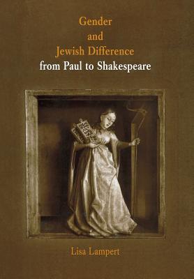 Gender and Jewish Difference from Paul to Shakespeare