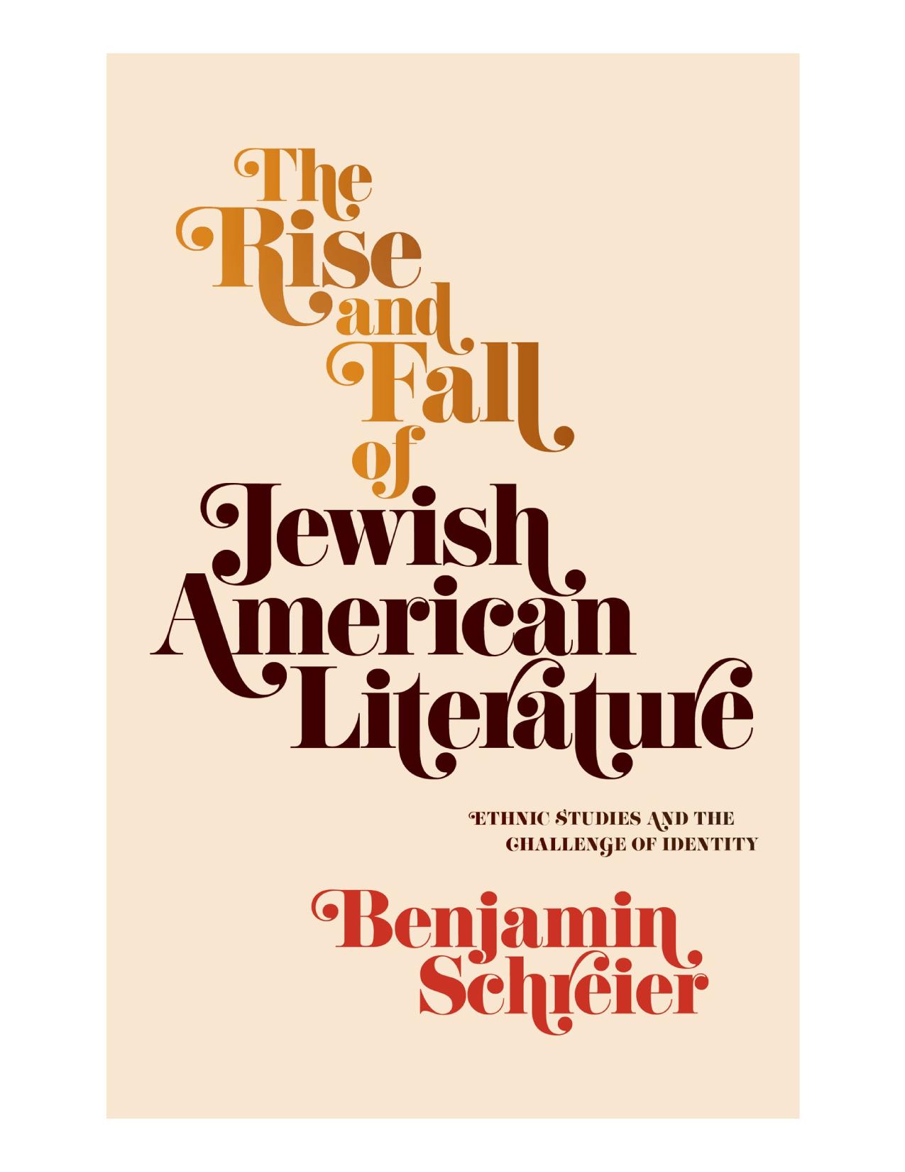 The Rise and Fall of Jewish American Literature